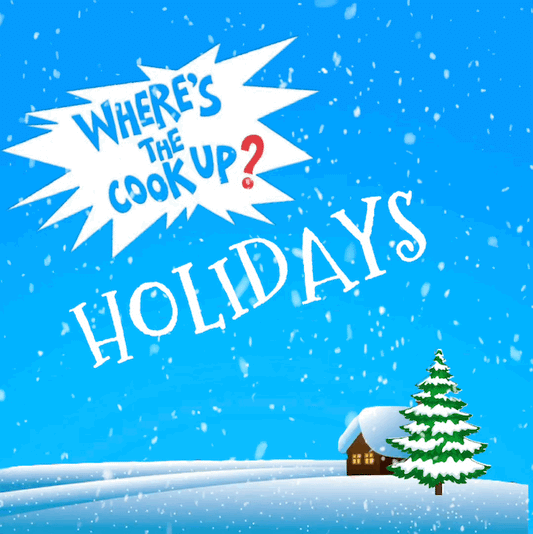 Where's The Cook Up? HOLIDAYS