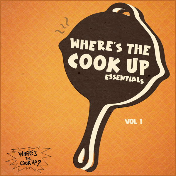 Where's the Cook Up? Essentials VOL.1